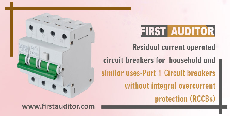 Residual current operated circuit breakers for household and similar uses-Part 1 Circuit breakers without integral overcurrent protection (RCCBs)